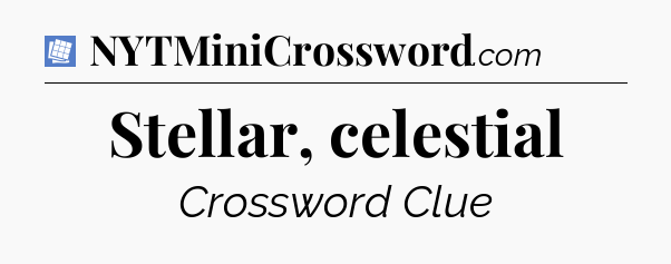 Stellar, celestial Puzzle Page Crossword Clue