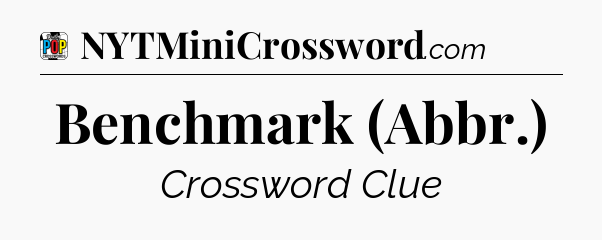 Benchmark (Abbr.) Crossword Clue