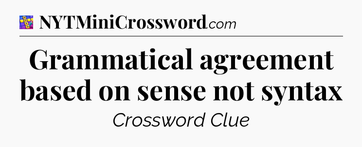 Grammatical agreement based on sense not syntax Codycross