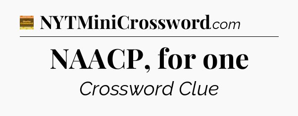 NAACP, for one - Eugene Sheffer Crossword