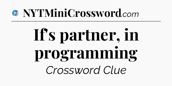 If's partner, in programming Crossword Clue