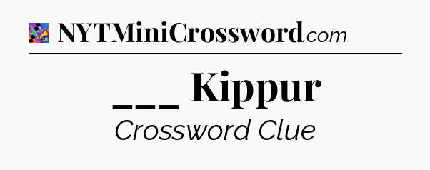___ Kippur Crossword Clue