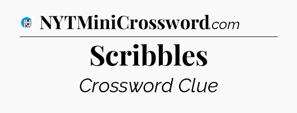 Scribbles Crossword Clue