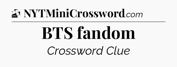 BTS fandom - Daily Themed Classic Crossword