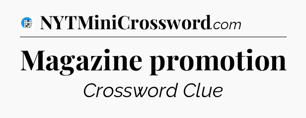 Magazine promotion Crossword Clue