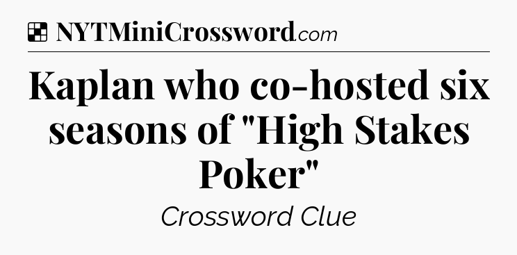 Solution: Kaplan who co-hosted six seasons of 