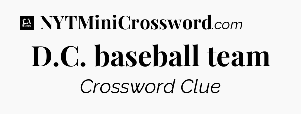 D.C. baseball team - LA Times Crossword