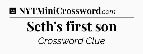 Seth's first son - LA Times Crossword