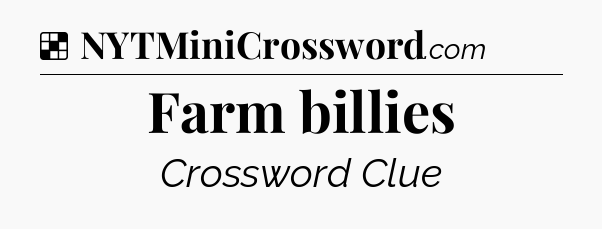 Solution: Farm billies - NYT Crossword