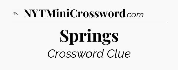 Springs - WSJ Crossword