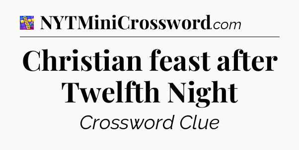 Christian feast after Twelfth Night Codycross