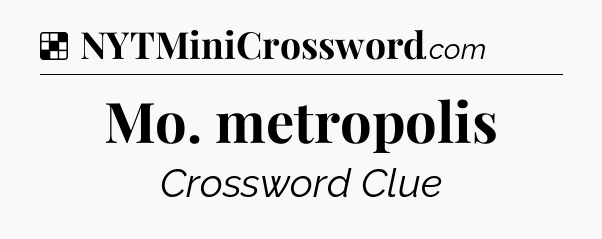 Solution: Mo. metropolis - NYT Crossword