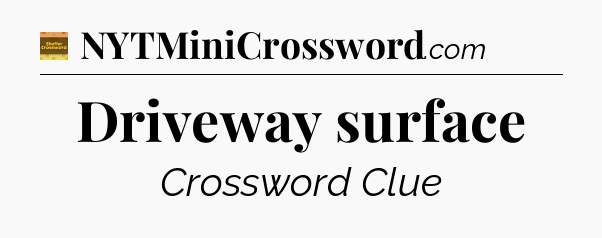 Driveway surface - Eugene Sheffer Crossword