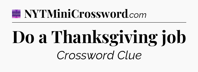 Do a Thanksgiving job - Thomas Joseph Crossword