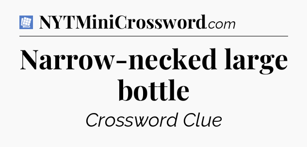 Narrow-necked large bottle Puzzle Page Crossword Clue