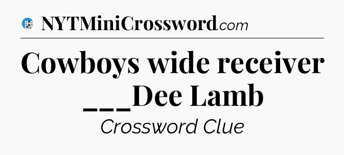Cowboys wide receiver ___Dee Lamb Crossword Clue
