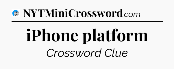 iPhone platform Crossword Clue