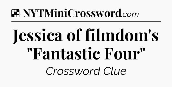 Solution: Jessica of filmdom's 