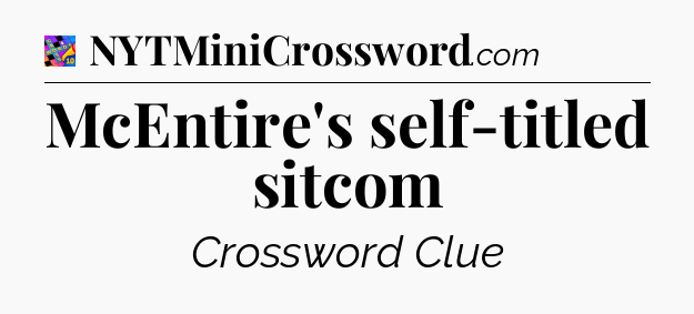 McEntire's self-titled sitcom Crossword Clue