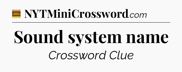 Sound system name crossword clue Eugene Sheffer