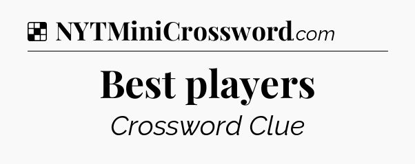 Solution: Best players - NYT Crossword