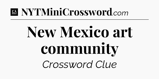 New Mexico art community - LA Times Crossword
