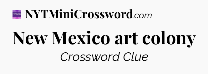 New Mexico art colony - Thomas Joseph Crossword