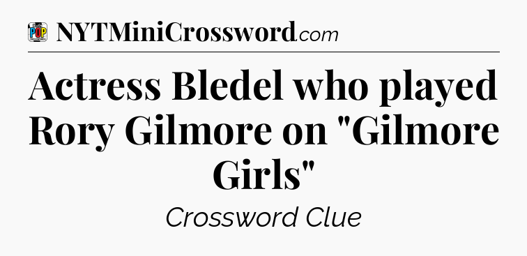 Actress Bledel who played Rory Gilmore on 