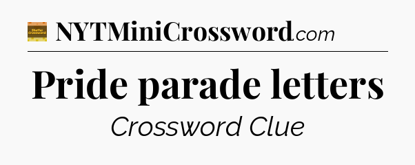 Pride parade letters crossword clue Eugene Sheffer