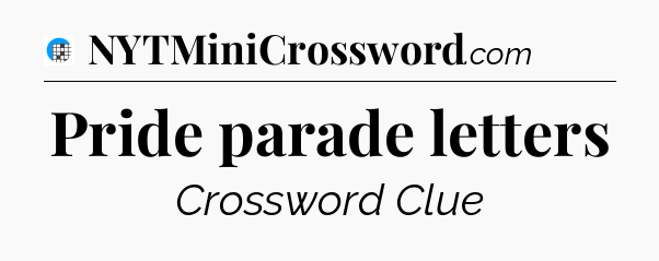 Pride parade letters Crossword Clue