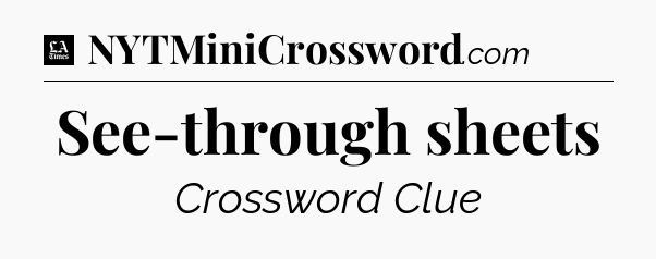 See-through sheets - LA Times Crossword