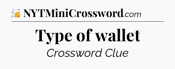 Type of wallet - 7 Little Words