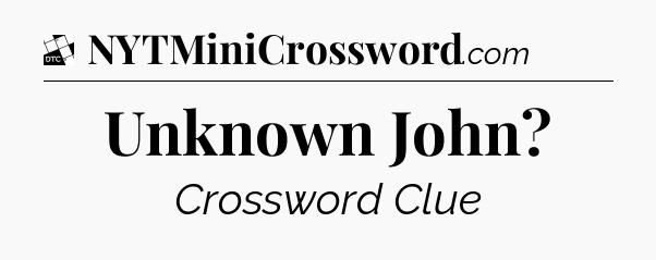 Unknown John - Daily Themed Classic Crossword