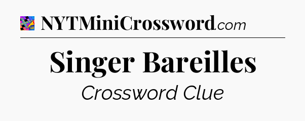 Singer Bareilles Crossword Clue