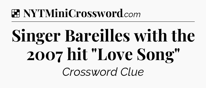 Solution: Singer Bareilles with the 2007 hit 