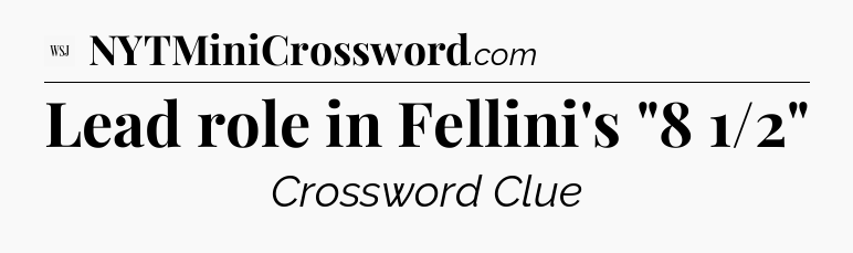 Lead role in Fellini's 