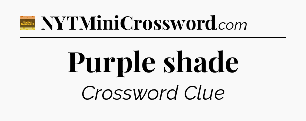Purple shade crossword clue Eugene Sheffer
