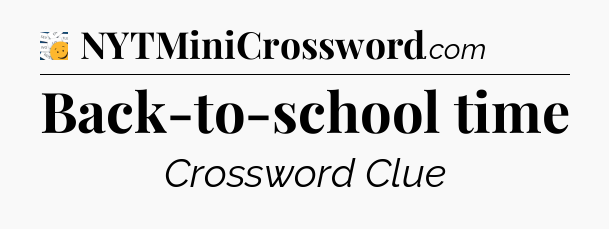 Back-to-school time - 7 Little Words