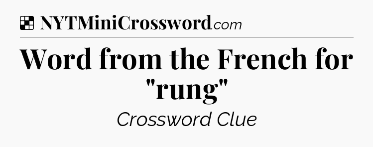 Solution: Word from the French for 