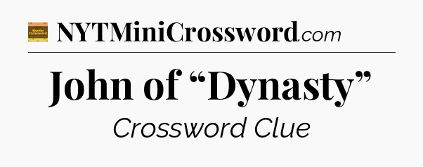 John of “Dynasty” crossword clue Eugene Sheffer
