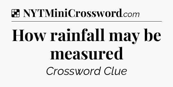 Solution: How rainfall may be measured - NYT Crossword