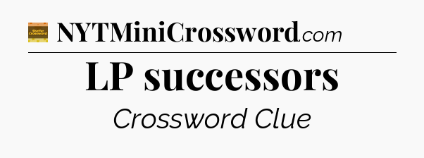 LP successors - Eugene Sheffer Crossword