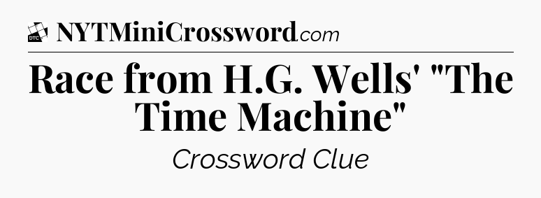 Race from H.G. Wells' 