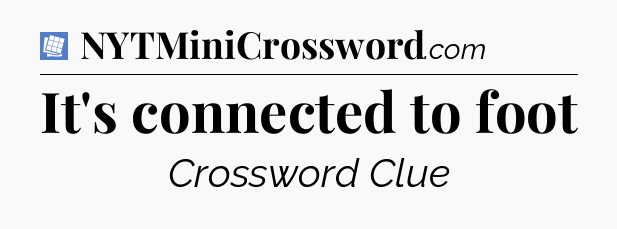 It's connected to foot Puzzle Page Crossword Clue