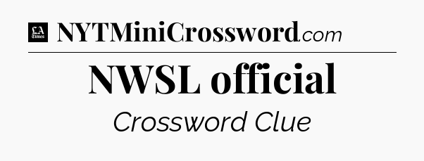 NWSL official - LA Times Crossword