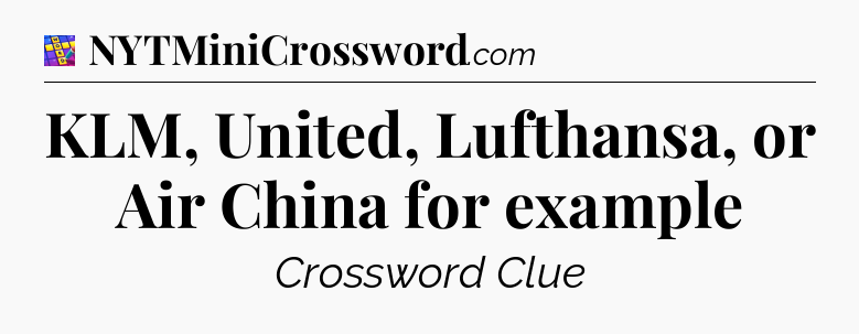 KLM, United, Lufthansa, or Air China for example Codycross
