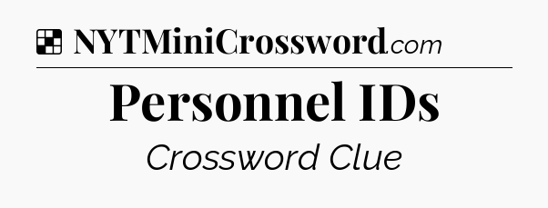 Solution: Personnel IDs - NYT Crossword