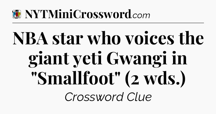 NBA star who voices the giant yeti Gwangi in 