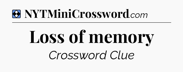 Solution: Loss of memory - NYT Mini Crossword