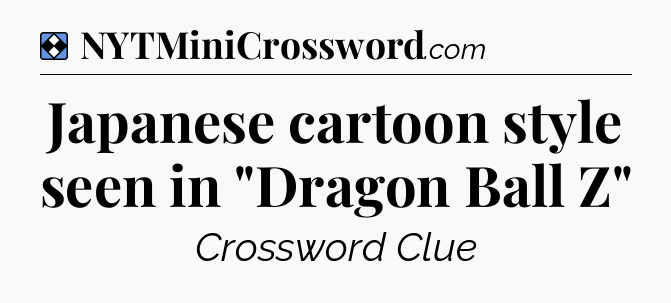 Solution: Japanese cartoon style seen in 